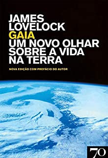 Gaia - Um Novo Olhar sobre a Vida na Terra