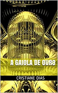 A Gaiola de Ouro
