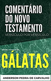 Livro Gálatas: Comentário do Novo Testamento Versículo por Versículo