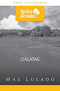 Gálatas: Liberdade em Cristo (Coleção Lições de vida)