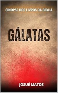 Livro Gálatas: Sinopse dos Livros da Bíblia