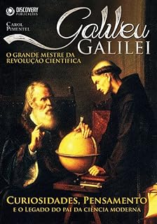 Galileu Galilei - O Grande Mestre da Revolução Científica