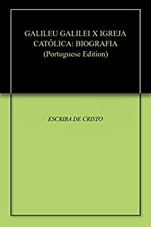 Livro GALILEU GALILEI X IGREJA CATÓLICA: BIOGRAFIA