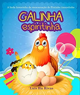 Livro Galinha Espiritinha: A linda historinha da reencarnação do Pintinho Amarelinho