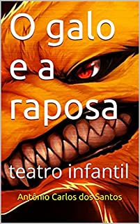 Livro O galo e a raposa: teatro infantil (Coleção estórias maravilhosas para aprender se divertindo Livro 5)