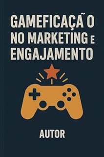 Livro Gameficação no marketing e engajamento : Domine a arquitetura técnica, a economia virtual e os algoritmos que as Big Techs usam para hackear a dopamina e reter usuários para sempre.