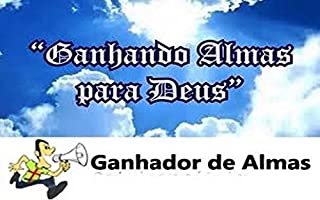 Ganhando almas para Jesus: Ganhador de almas