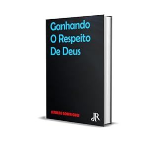 Livro GANHANDO O RESPEITO DE DEUS