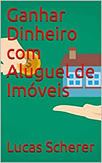 Livro Ganhar Dinheiro com Aluguel de Imóveis