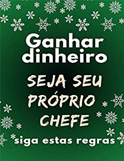 Livro Ganhar dinheiro Seja seu próprio chefe, siga estas regras
