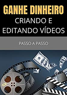 Livro Como Ganhar Dinheiro Criando e Editando Vídeos