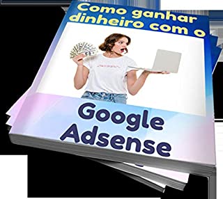 Livro Como Ganhar Dinheiro com o Google Adsense ( Dicas Avançadas 2020)