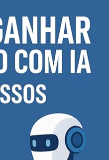 Como Ganhar Dinheiro Com Ia :20 Passos