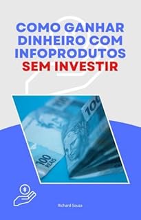 Livro Como Ganhar Dinheiro com Infoprodutos Sem Investir