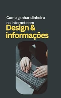 Livro Como ganhar dinheiro na internet com design e informações?