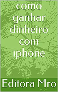 Livro como ganhar dinheiro com iphone