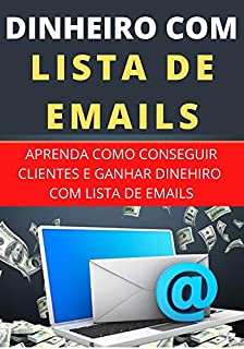 Como Ganhar Dinheiro Com Lista de E-mails