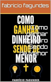 Como ganhar dinheiro Sendo de Menor