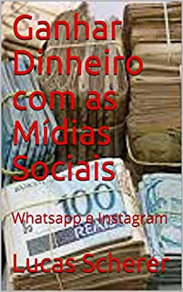 Ganhar Dinheiro com as Mídias Sociais: Whatsapp e Instagram