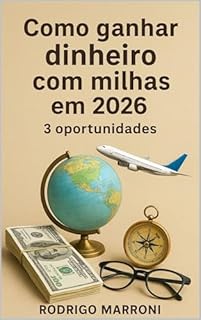 Como ganhar dinheiro com milhas em 2026: 3 oportunidades