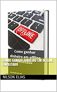 Livro Como ganhar dinheiro em offline facilitado