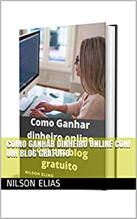 Como ganhar dinheiro online com um blog gratuito