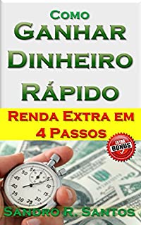 Como Ganhar Dinheiro Rápido: Renda Extra em 4 Passos