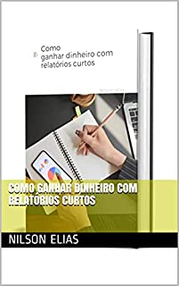 Como ganhar dinheiro com relatórios curtos