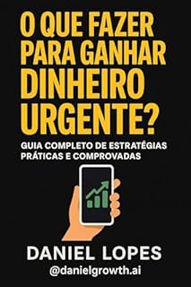 Livro O Que Fazer Para Ganhar Dinheiro Urgente? – Guia Completo de Estratégias Práticas e Comprovadas
