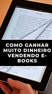 Livro COMO GANHAR MUITO DINHEIRO VENDENDO E-BOOKS