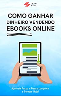 Como Ganhar Dinheiro Vendendo Ebooks Online