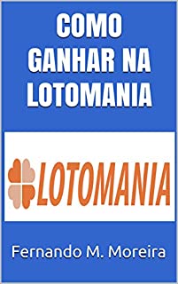 COMO GANHAR NA  LOTOMANIA