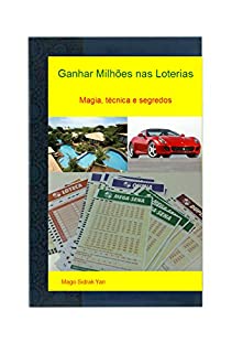 Livro Ganhar milhões nas loterias: Magia, técnicas e segredos para ganhar na Mega Sena acumulada