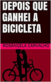 Livro DEPOIS QUE GANHEI A BICICLETA