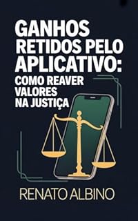 Livro Ganhos Retidos pelo Aplicativo: Como Reaver Valores na Justiça