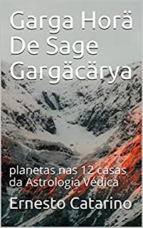 Garga Horä De Sage Gargäcärya: planetas nas 12 casas da Astrologia Védica