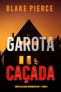 Livro Garota, Caçada (Série Ella Dark: Suspense de FBI — Livro 3)