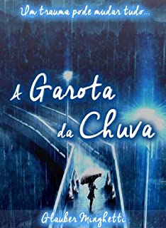 A Garota da Chuva (Trilogia Trauma Livro 1)