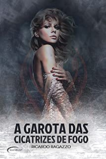 A Garota Das Cicatrizes de Fogo