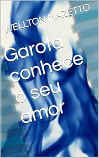 Garota conhece o seu amor