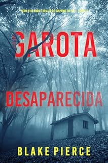 Livro Garota, Desaparecida (Série Ella Dark: Thriller de Suspense do FBI — Livro 13) (Série Ella Dark: Suspense de FBI)