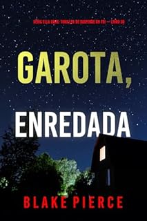 Livro Garota, Enredada (Série Ella Dark: Thriller de Suspense do FBI — Livro 30)
