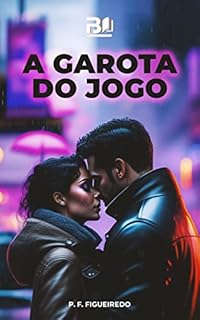 Livro "A Garota do Jogo": Amor Virtual, Realidade Transcendente