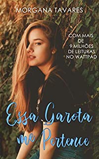 Essa Garota Me Pertence (Duologia Pertence Livro 1)