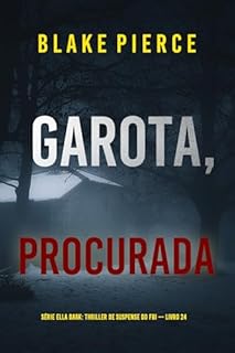 Livro Garota, Procurada (Série Ella Dark: Thriller de Suspense do FBI — Livro 24) (Série Ella Dark: Suspense de FBI)
