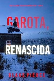 Livro Garota, Renascida (Série Ella Dark: Thriller de Suspense do FBI — Livro 21) (Série Ella Dark: Suspense de FBI)