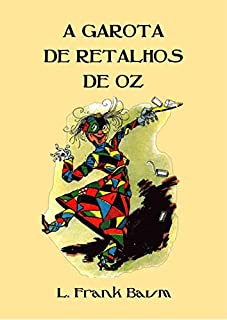 Livro A Garota de Retalhos de Oz (Coleção Mágico de Oz Livro 7)