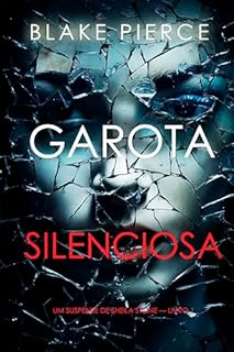 Livro Garota Silenciosa (Um Suspense de Sheila Stone — Livro 1)
