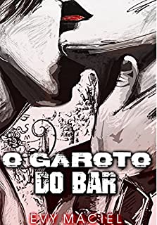 Livro O Garoto Do Bar: O amor pode aparecer em qualquer hora, em qualquer lugar ...