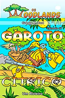 Livro GAROTO CÍTRICO: Episódio 57 (Os Woodlands em português)